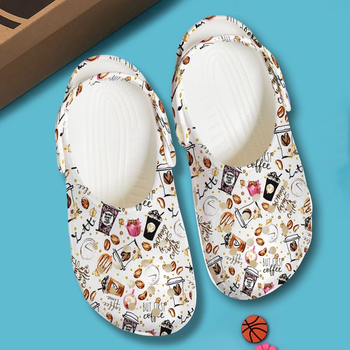 Coffee But First Crocs Clog Shoes
