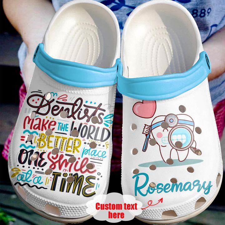 Dentist Personalized Dentists Make The World Better Crocs Clog Shoes